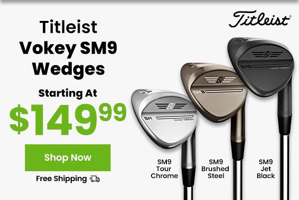 Titleist Vokey SM9 Wedges