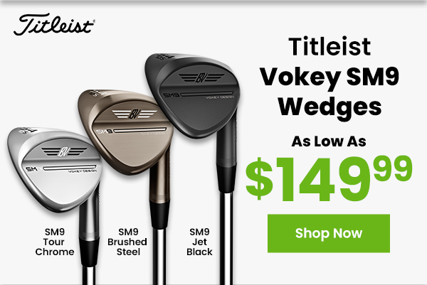 Titleist Vokey SM9 Wedges