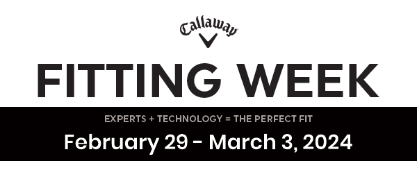 Callaway Fitting Week