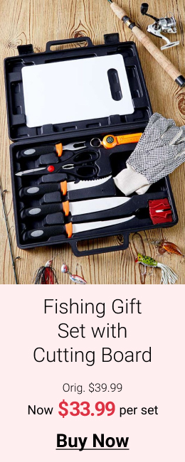  Fishing Gift Set with Cutting Board Orig. $39.99 Now per set Buy Now 