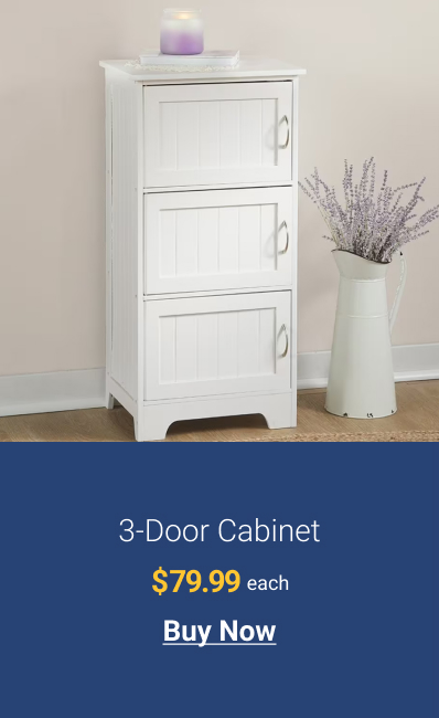  3-Door Cabinet $79.99 each Buy Now 