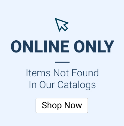 W ONLINE ONLY ltems Not Found In Our Catalogs Shop Now 