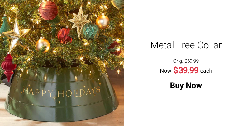 Metal Tree Collar Orig. $69.99 Now each Buy Now 
