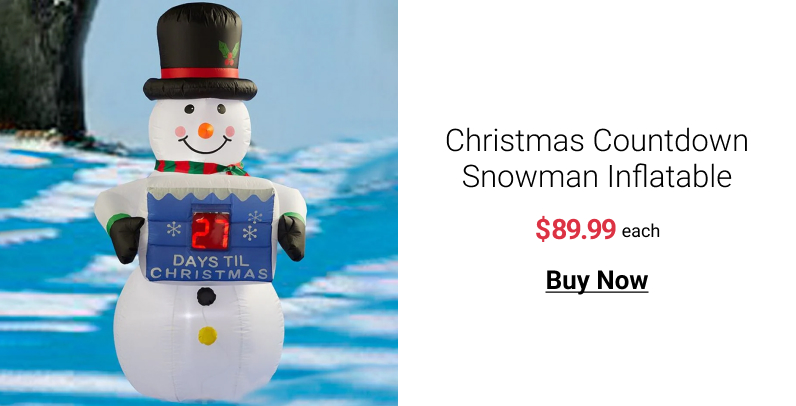 Christmas Countdown Snowman Inflatable $89.99 each Buy Now 