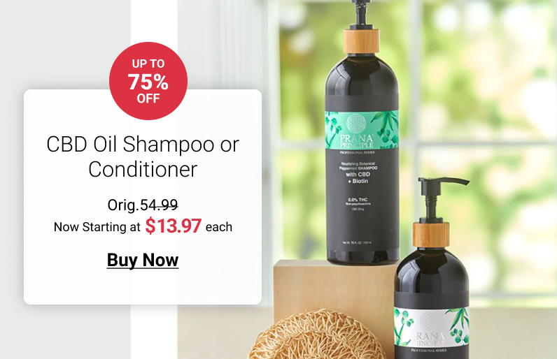 U 75% OFF CBD 0il Shampoo or Conditioner Orig.54-99 Now Starting at $1 3.97 each Buy Now 