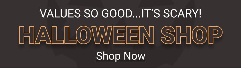 VALUES SO GOOD...IT'S SCARY! RALLOWIEERN SHIOP Shop Now 
