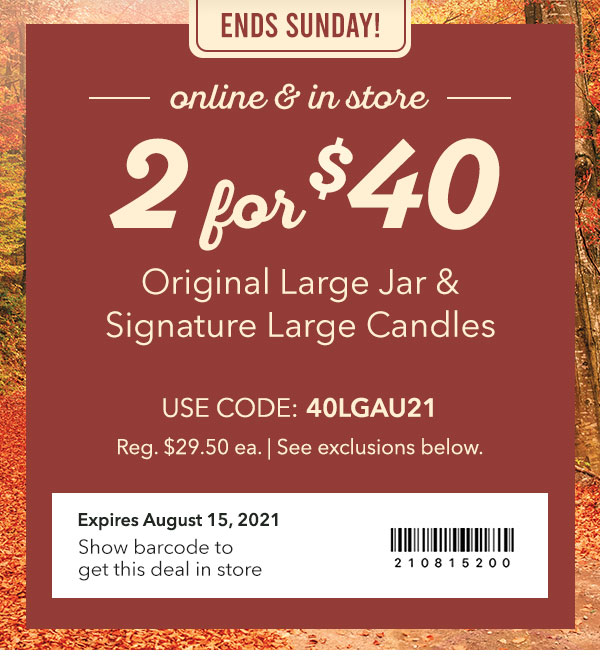 2 for $40 Original Large Jar & Signature Large Candles