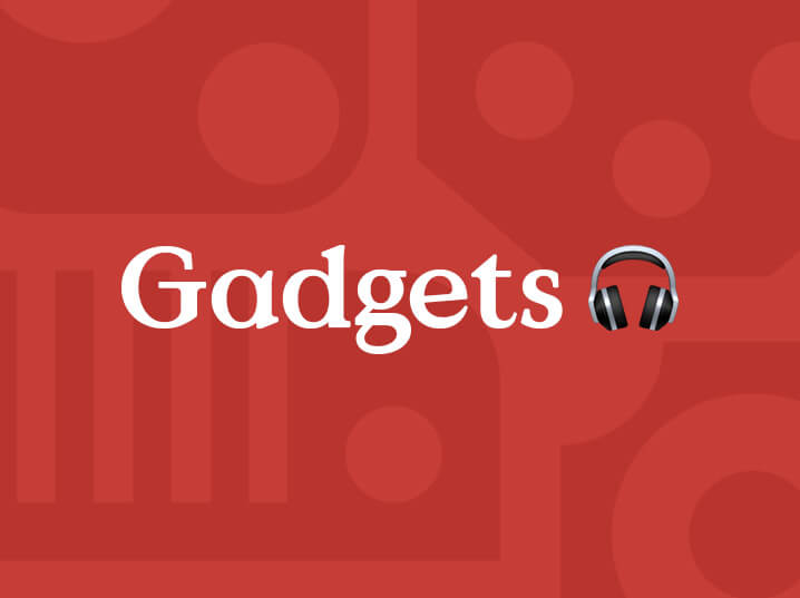 Gadgets