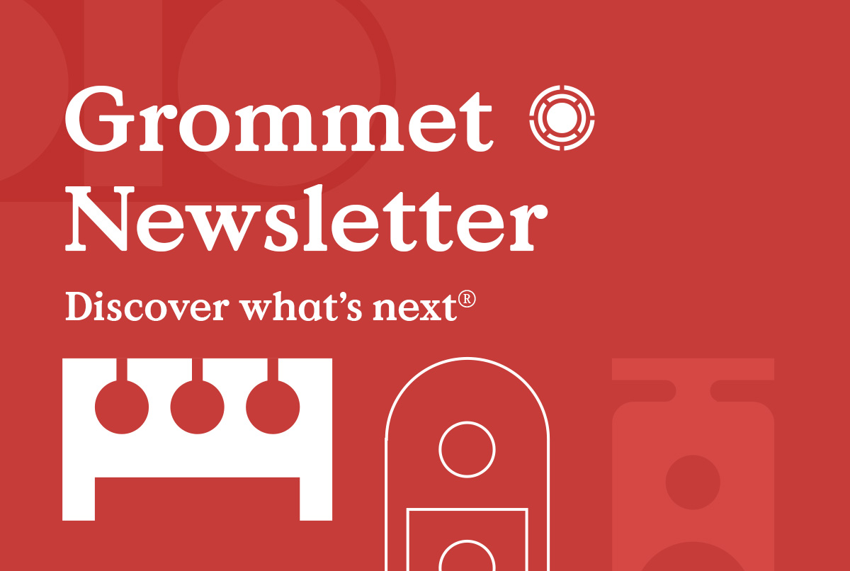 Grommet Newsletter