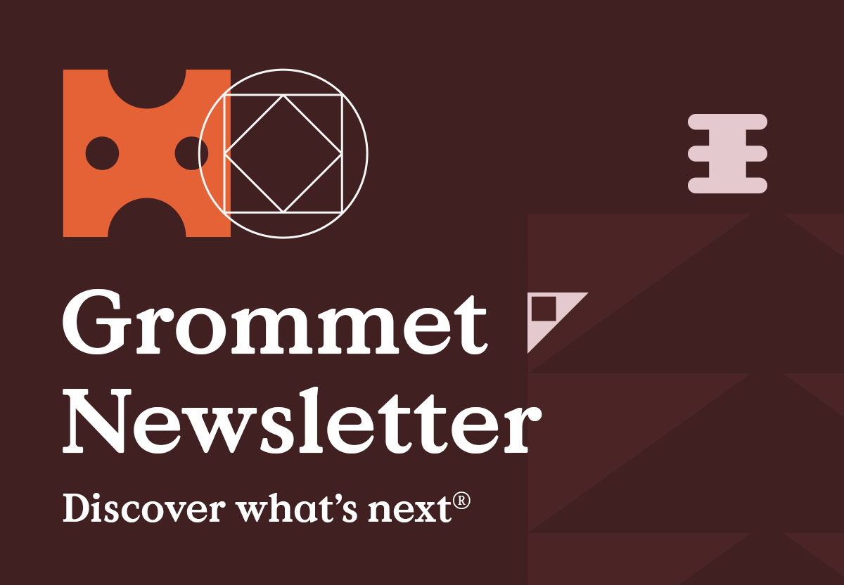 Grommet Newsletter