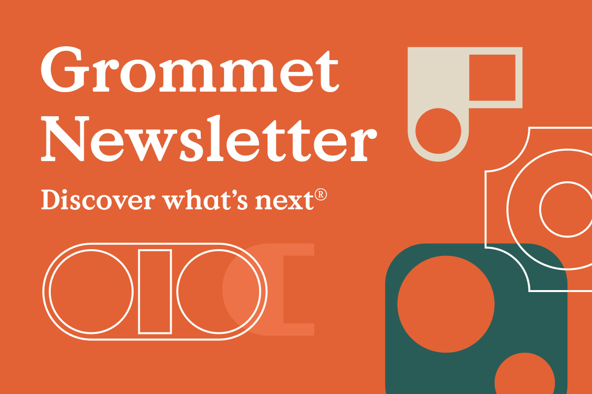 Grommet Newsletter
