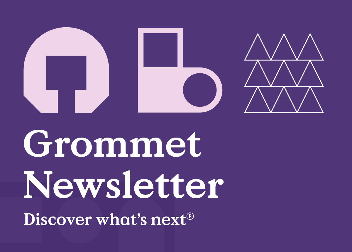 Grommet Newsletter