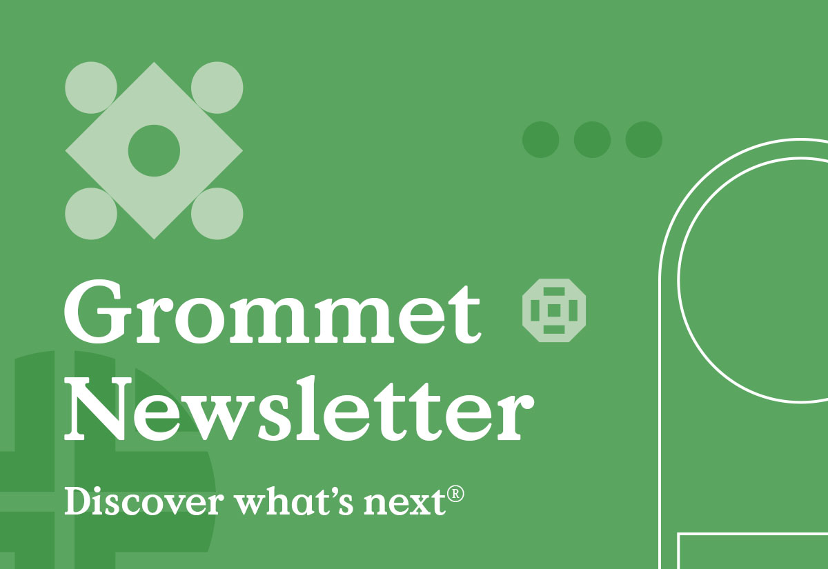Grommet Newsletter