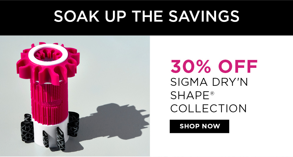 30% Off Sigma Dry'n Shape Collection