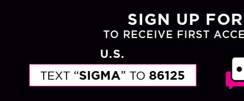 Text SIGMA to 86125