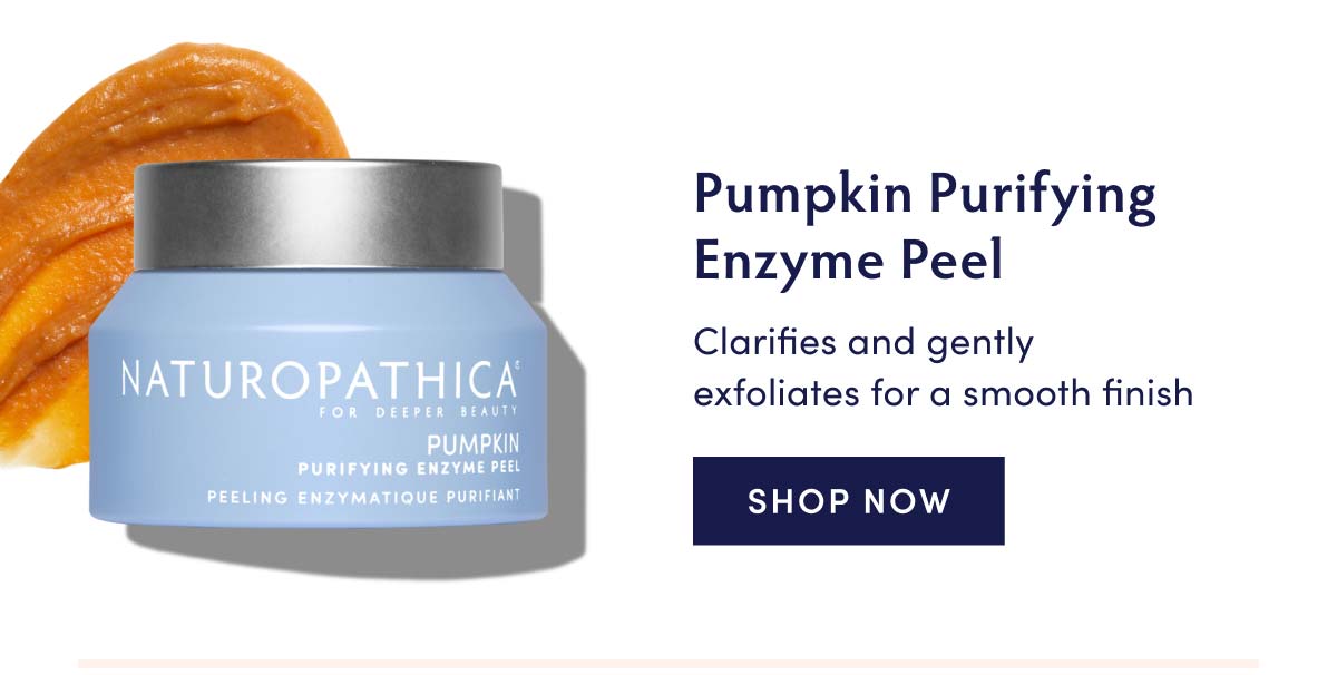 A ARV e 7yl ol G S LA PURIFYING ENZYME PEEL PEELING ENZYMATIQUE PURIFIANT Pumpkin Purifying Enzyme Peel Clarifies and gently exfoliates for a smooth finish SHOP NOW 
