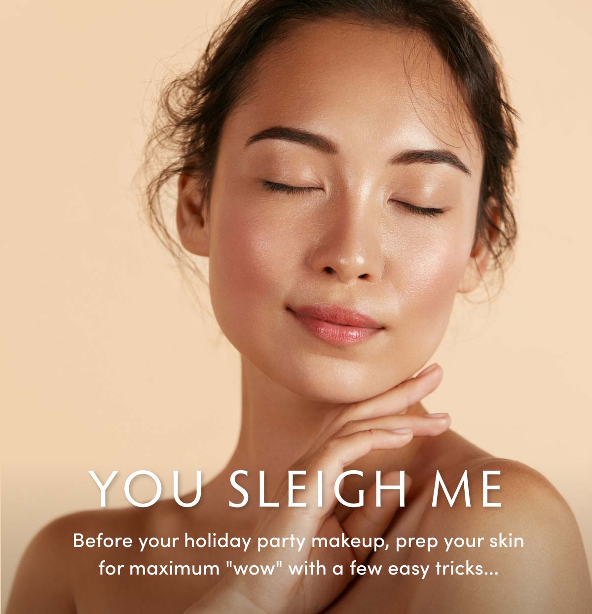 Before your holiday party makeup, prep your skin for maximum "wow" with a few easy tricks... Before your holiday par akeup, prep your skir for maximum "wow*With a few easy tricks 