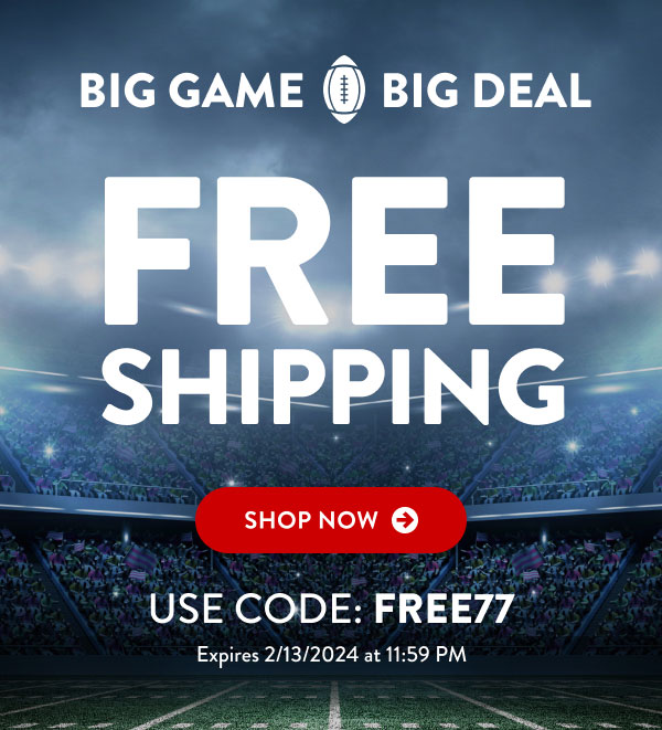 Big Game Big Deal Free Shipping - Shop Now