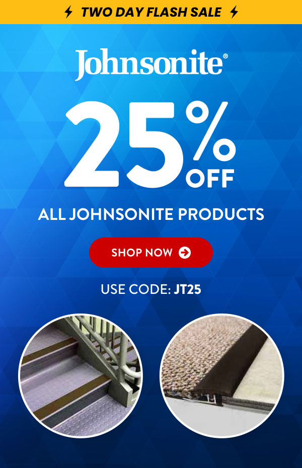 Two Day Flash Sale - Johnsonite 25% Off - Shop Now