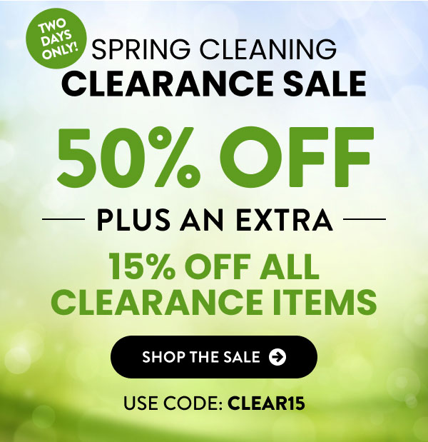 Two Days Only! Spring Cleaning Clearance Sale | 50% Off - Shop The Sale