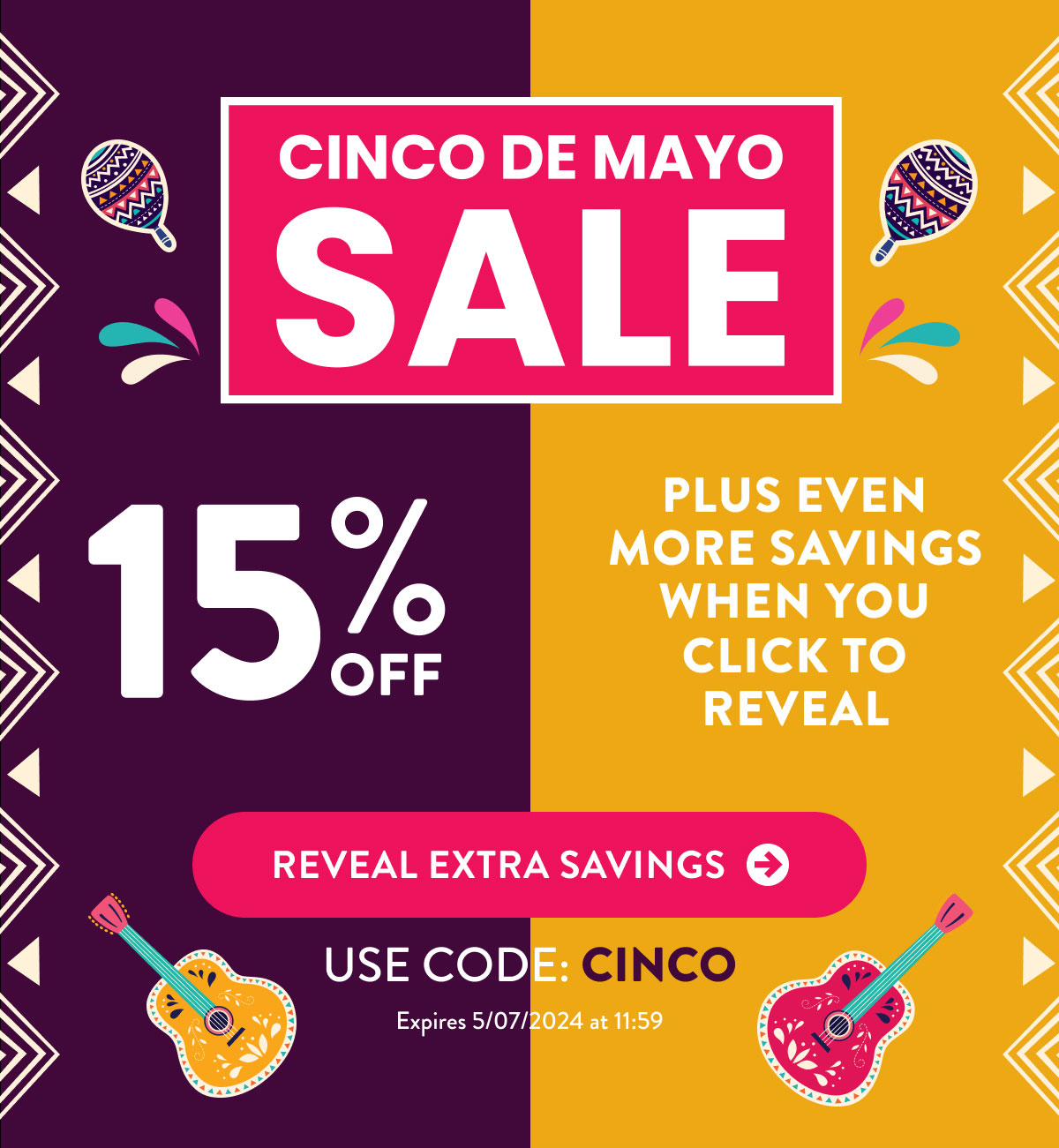 Cinco De Mayo Sale 15% Off - Reveal Extra Savings