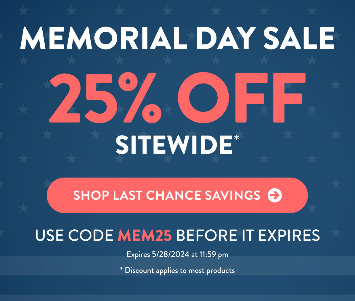 Memorial Day Sale | 25% Off Sitewide - Shop Last Chance Savings