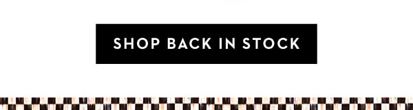 SHOP BACK IN STOCK