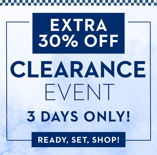 EXTRA 30% OFF CLEARANCE EVENT | 3 DAYS ONLY!