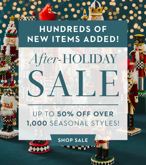 HUNDREDS OF NEW ITEMS ADDED! AFTER-HOLIDAY SALE | UP TO 50% OFF OVER 1,000 SEASONAL STYLES!
