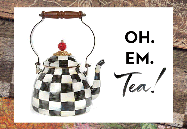 OH. EM. TEA!