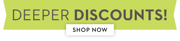 SHOP DEEPER DISCOUNTS