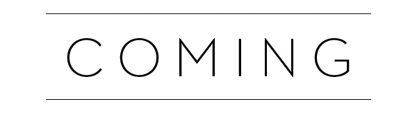 FALL 2022 | COMING SOON