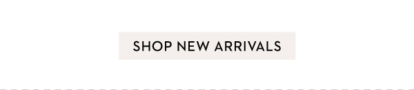 SHOP FALL NEW ARRIVALS