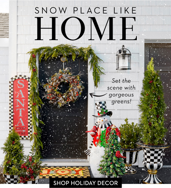 SNOW PLACE LIKE HOME | SHOP HOLIDAY DECOR