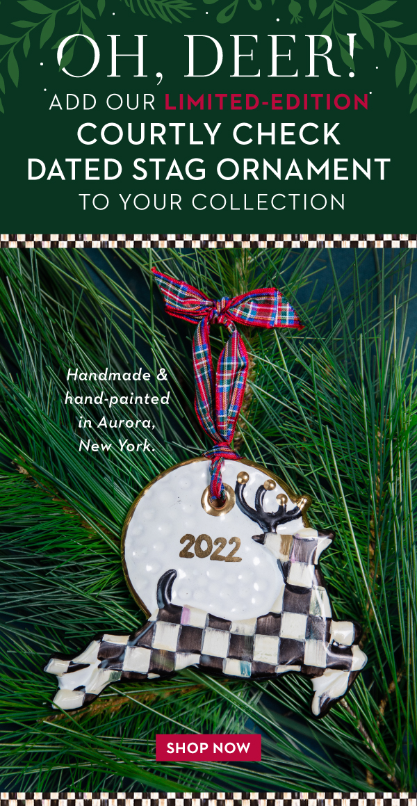 OH DEER! ADD OUR LIMITED-EDITION COURTLY CHECK DATED STAG ORNAMENT TO YOUR COLLECTION | SHOP NOW