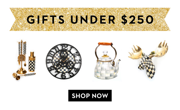GIFTS UNDER $250 | SHOP NOW