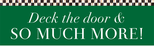 DECK THE DOOR & SO MUCH MORE!