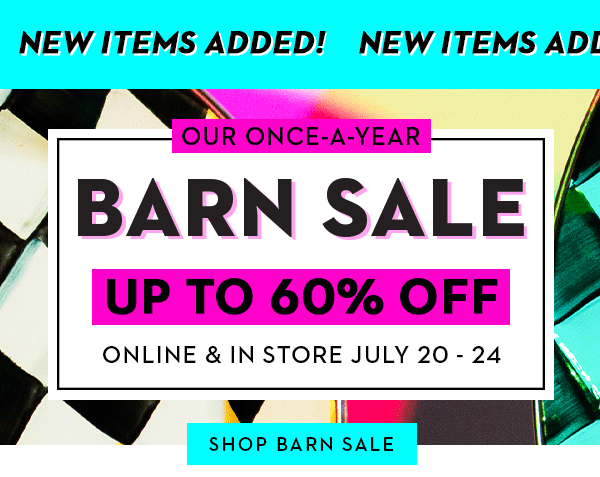 NEW ITEMS ADDED! BARN SALE: UP TO 60% OFF