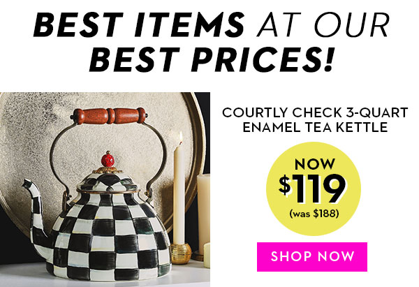 BEST ITEMS AT OUR BEST PRICES! | SHOP NOW