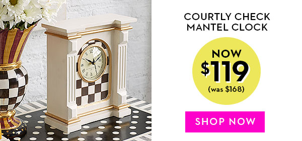 COURTLY CHECK MANTEL CLOCK | SHOP NOW