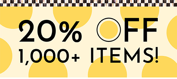 20% OFF 1,000+ ITEMS!