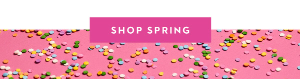 SHOP SPRING