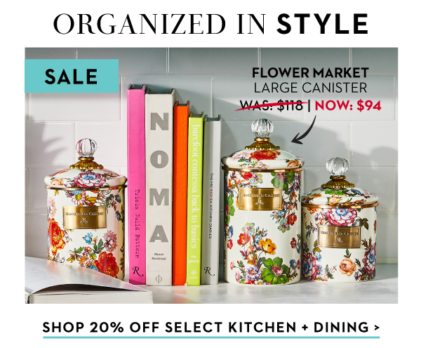 ORGANIZED IN STYLE | SHOP 20% OFF SELECT KITCHEN + DINING