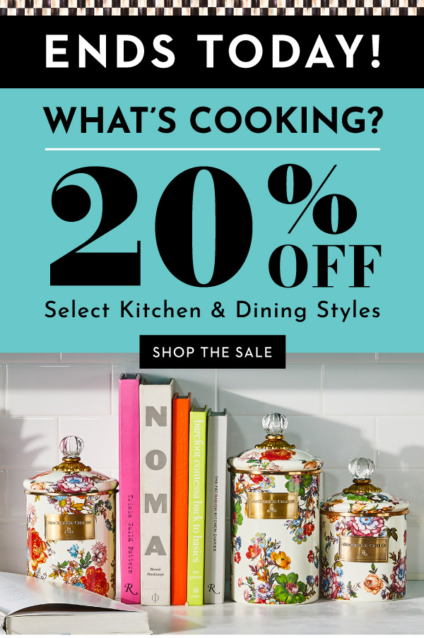 ENDS TODAY! 20% OFF SELECT KITCHEN & DINING STYLES | SHOP THE SALE