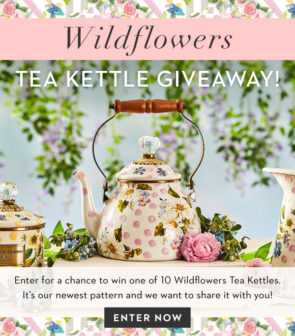 WILDFLOWERS TEA KETTLE GIVEAWAY | ENTER NOW