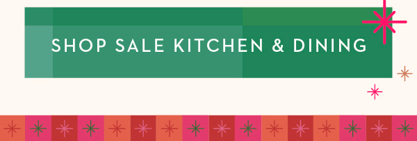 SHOP SALE KITCHEN & DINING