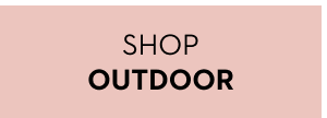 SHOP OUTDOOR