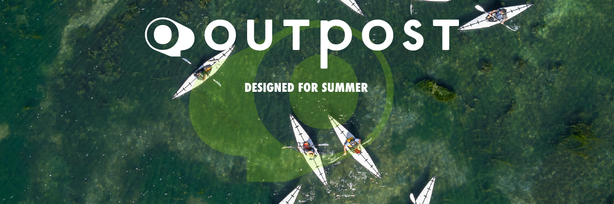 OUTPOST. DESIGNED FOR SUMMER