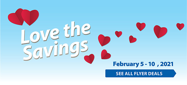 Love the Savings. February 5-10,2021