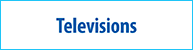 Televisions